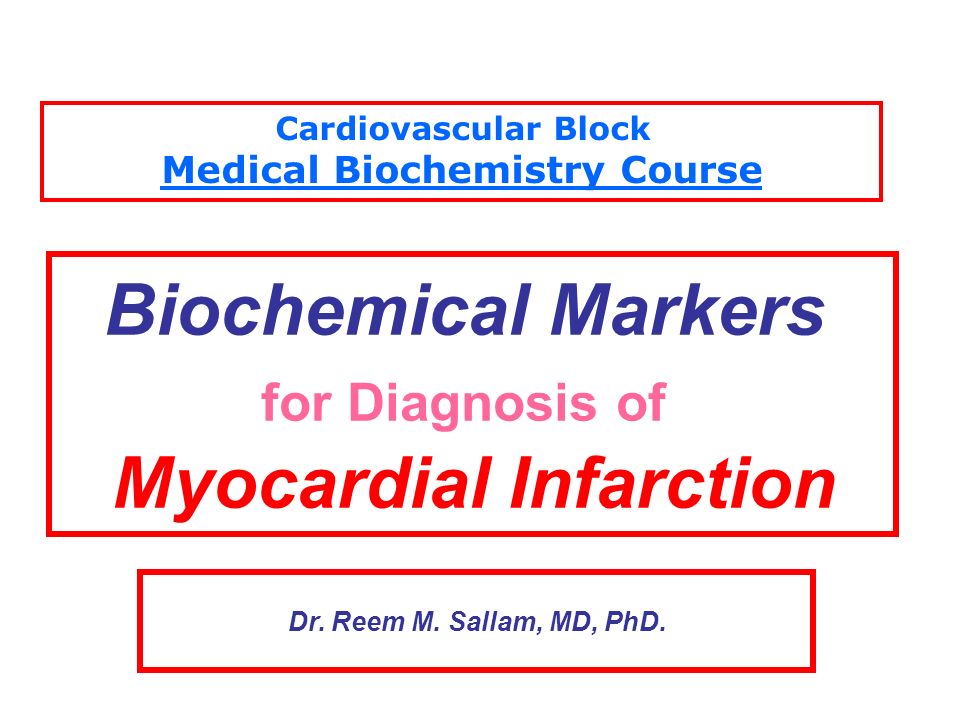 Biochemical Markers for Diagnosis of Myocardial Infarction Cardiovascular Block Medical Biochemistry Course Dr.